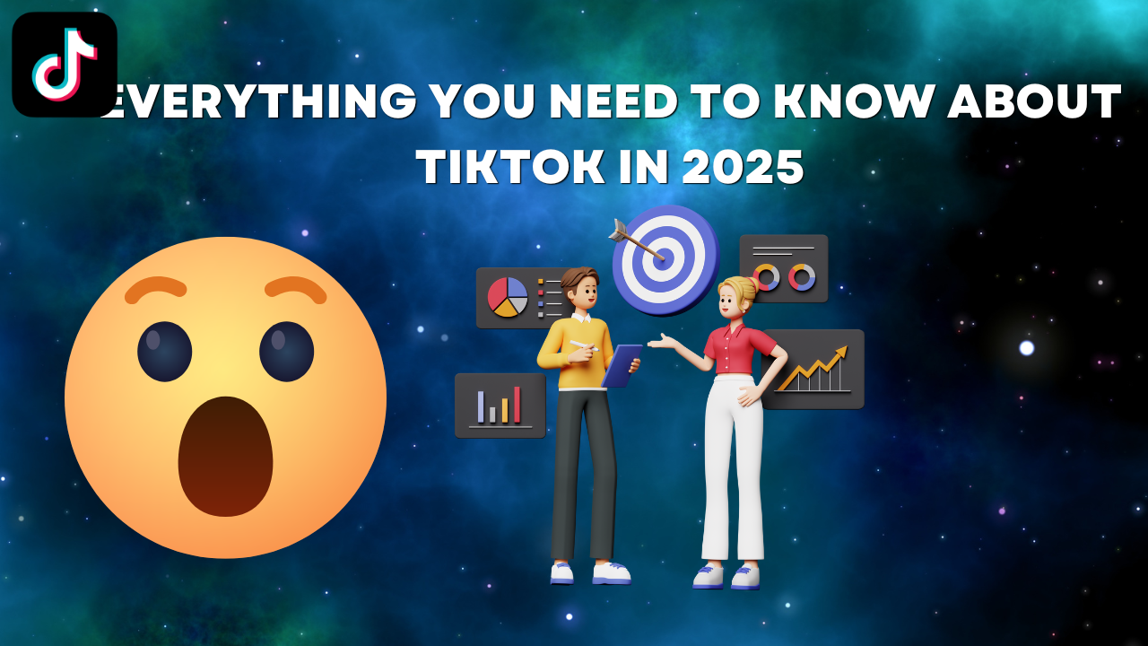 Everything You Need to Know About TikTok in 2025